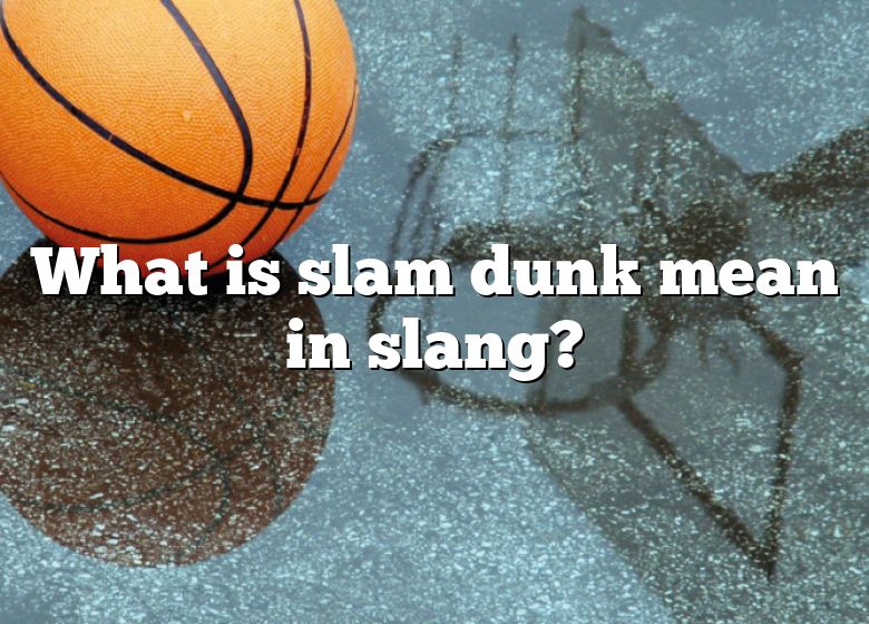 what-is-slam-dunk-mean-in-slang-dna-of-sports