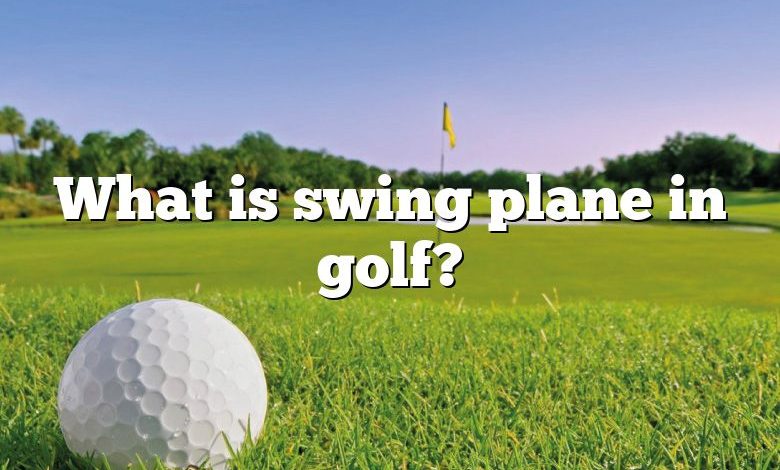 What is swing plane in golf?