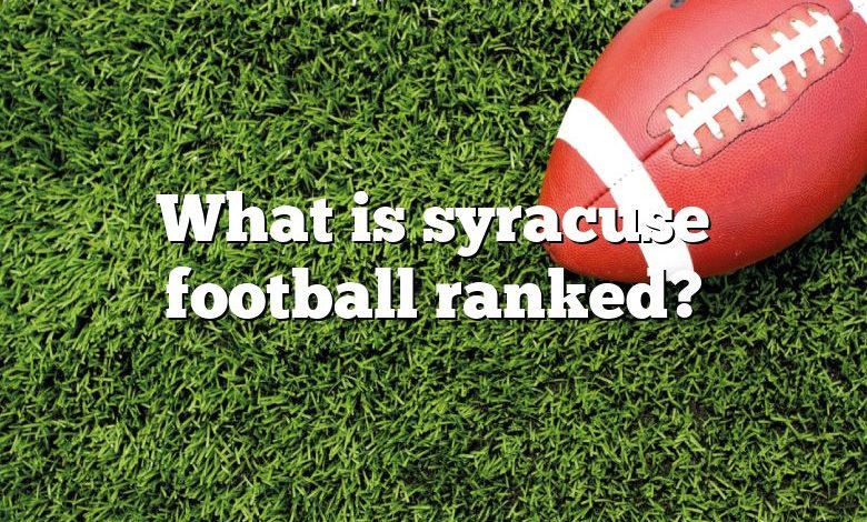 What is syracuse football ranked?