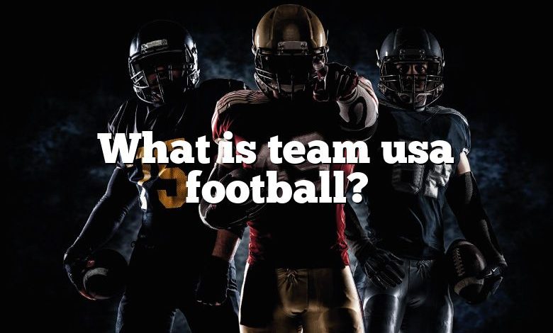 What is team usa football?