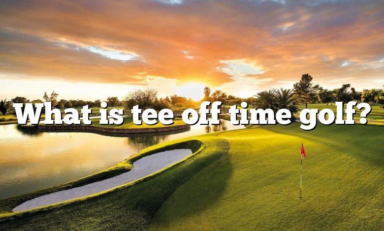 What is tee off time golf?