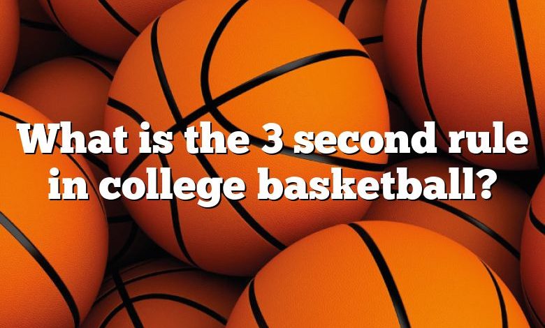 what-is-the-3-second-rule-in-college-basketball-dna-of-sports