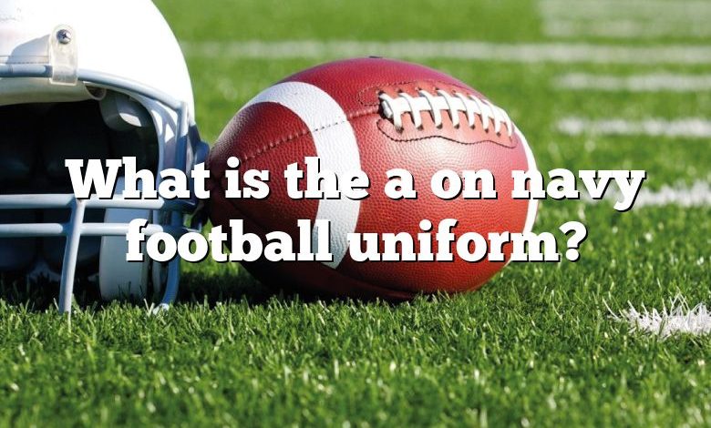 What is the a on navy football uniform?