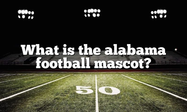 What is the alabama football mascot?