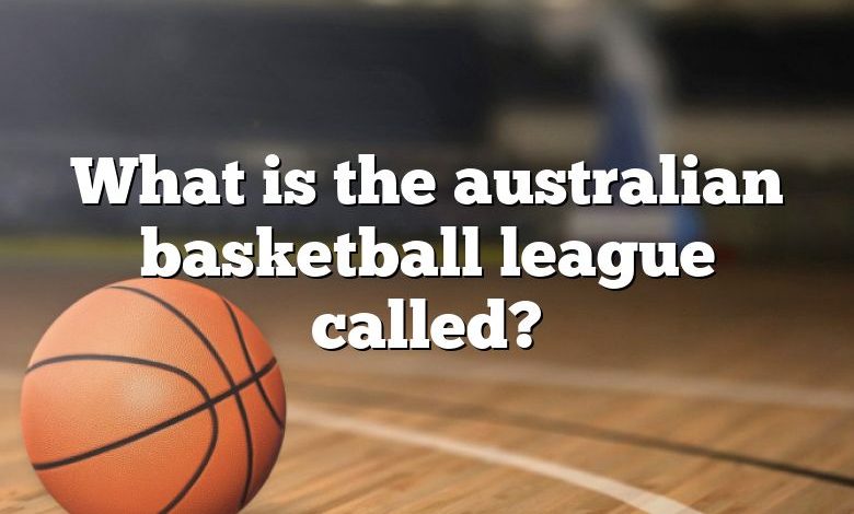 What is the australian basketball league called?