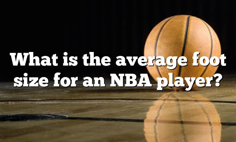 What is the average foot size for an NBA player?