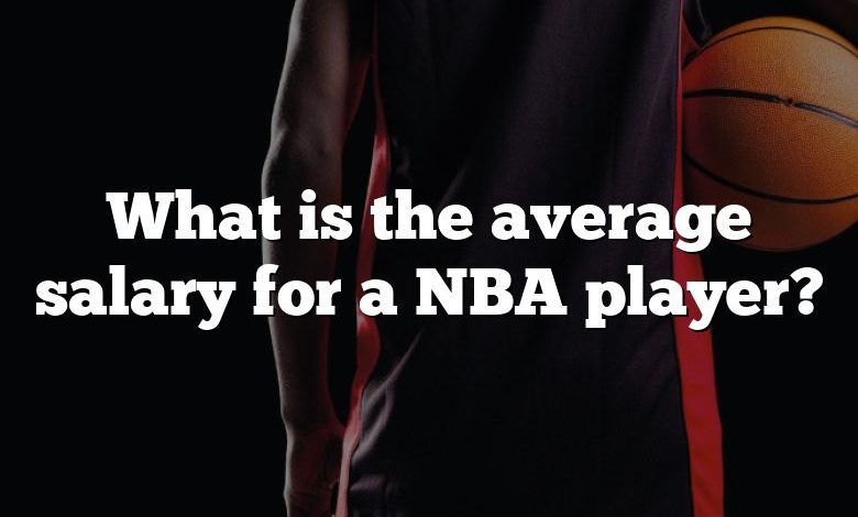 What is the average salary for a NBA player?