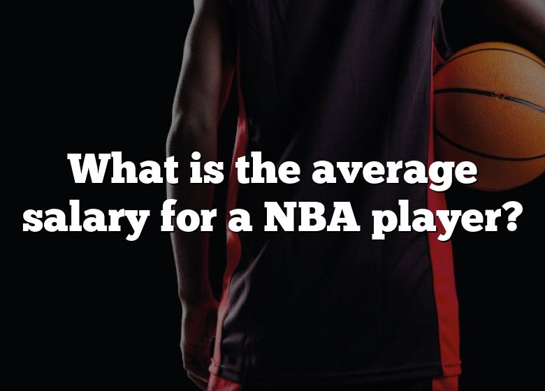 what-is-the-average-salary-for-a-nba-player-dna-of-sports