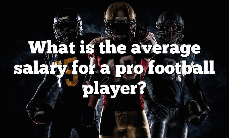 What is the average salary for a pro football player?