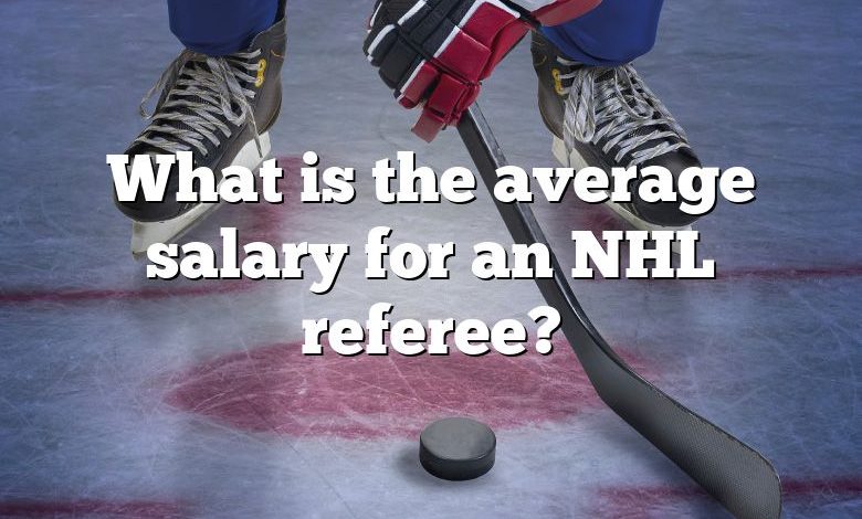 What is the average salary for an NHL referee?