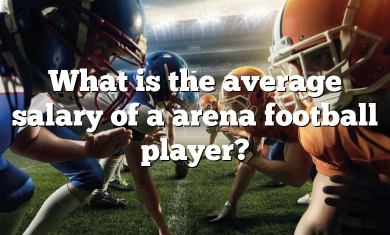 What is the average salary of a arena football player?