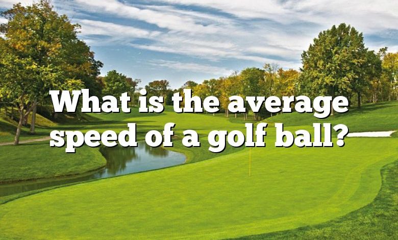 What is the average speed of a golf ball?