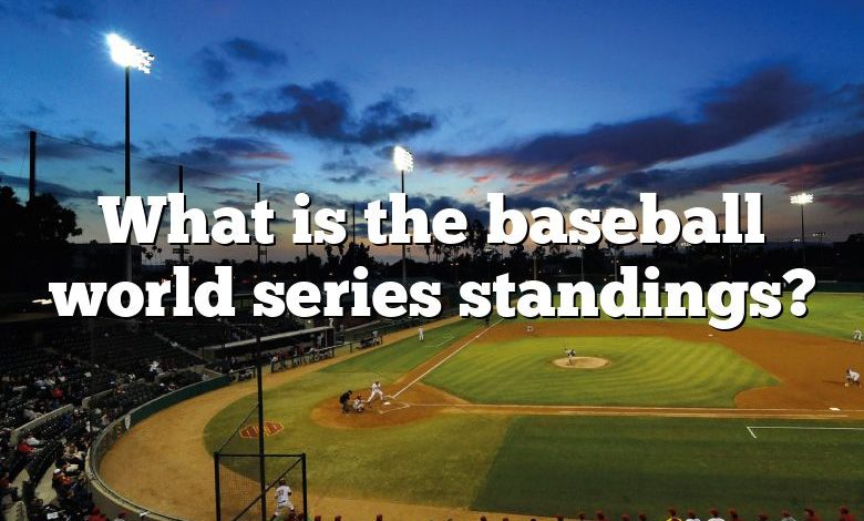 What is the baseball world series standings?