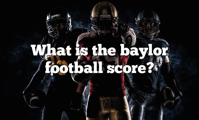 What is the baylor football score?