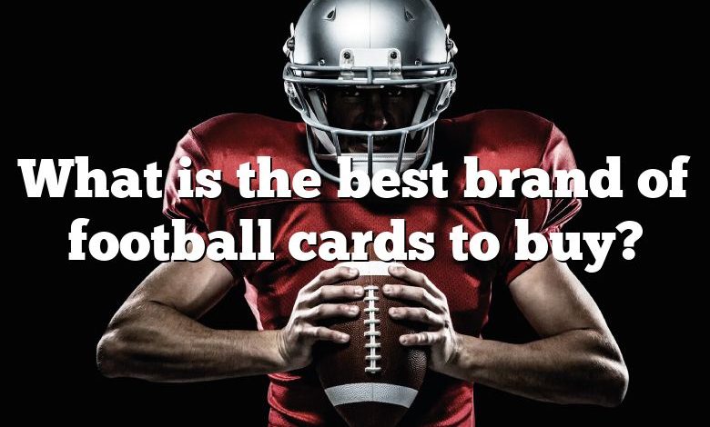 What is the best brand of football cards to buy?