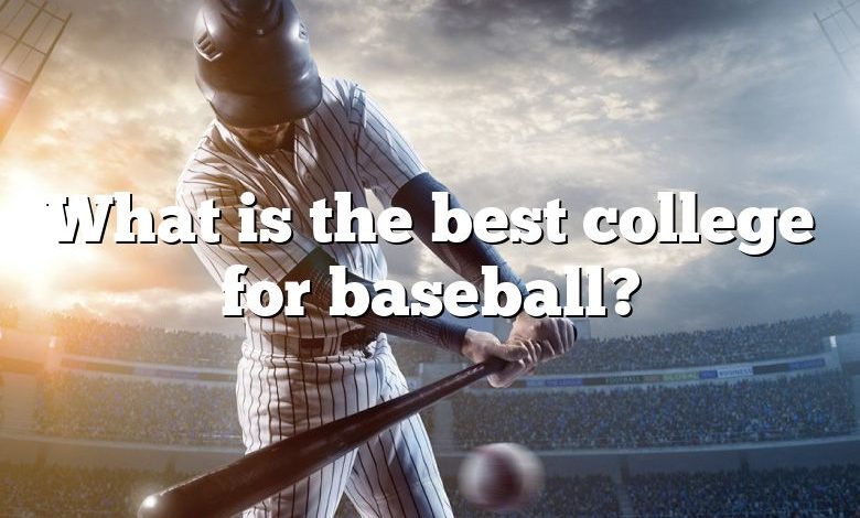 What is the best college for baseball?