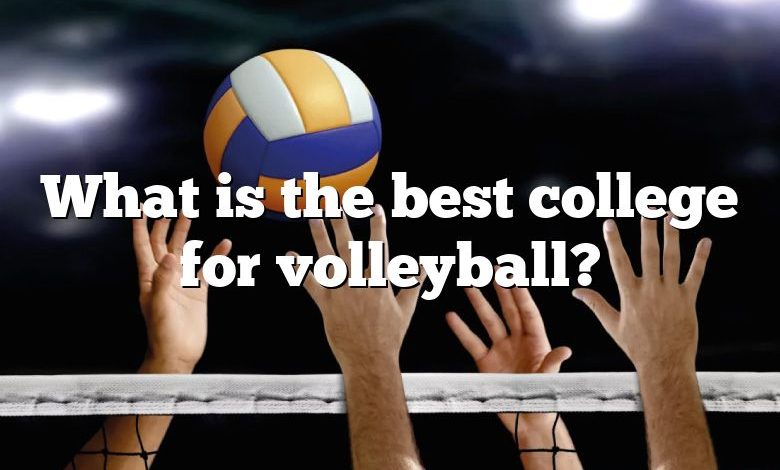 What is the best college for volleyball?