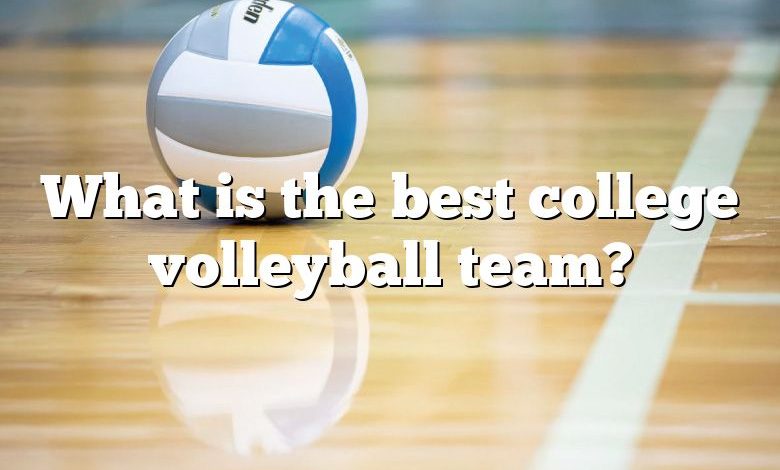 What is the best college volleyball team?