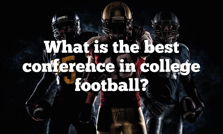 What is the best conference in college football?