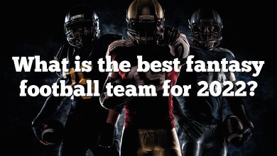 What is the best fantasy football team for 2022?