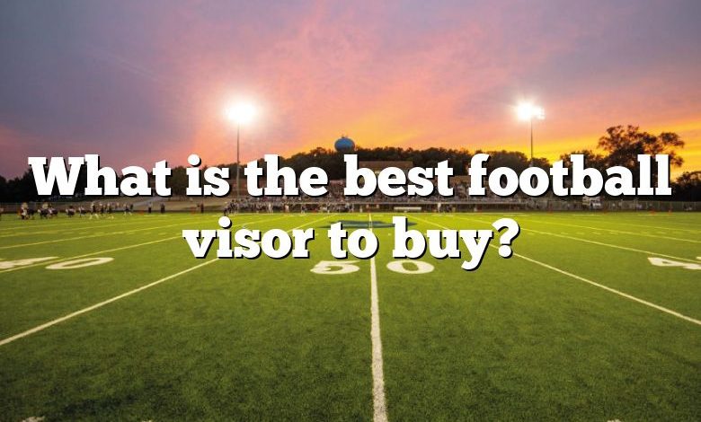 What is the best football visor to buy?