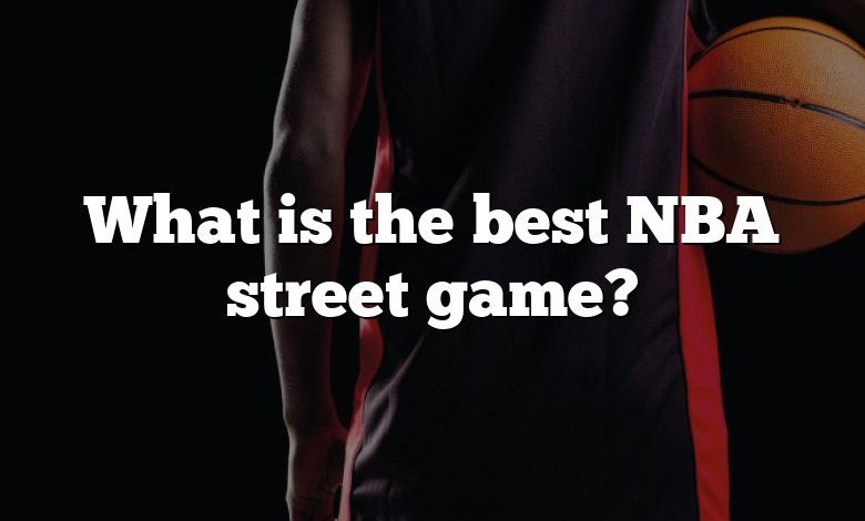 What is the best NBA street game?