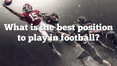 What is the best position to play in football?