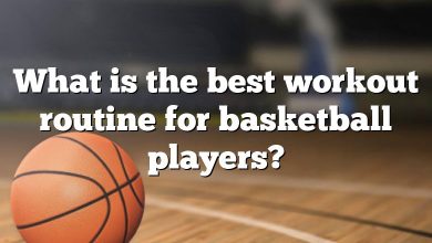 What is the best workout routine for basketball players?