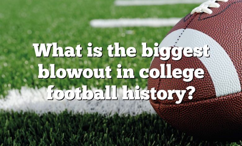 What is the biggest blowout in college football history?