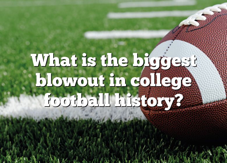 What Is The Biggest Blowout In College Football History? DNA Of SPORTS