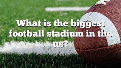 What is the biggest football stadium in the us?