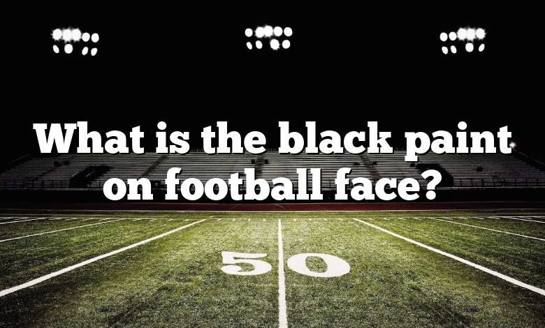 What is the black paint on football face?