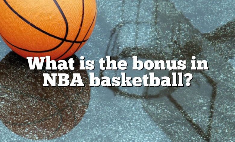 What is the bonus in NBA basketball?