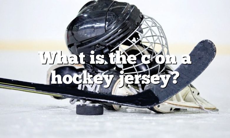 What is the c on a hockey jersey?