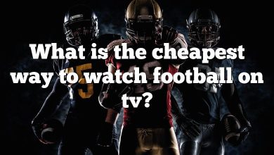 What is the cheapest way to watch football on tv?