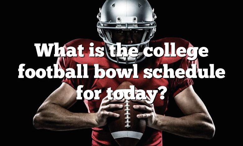 What is the college football bowl schedule for today?