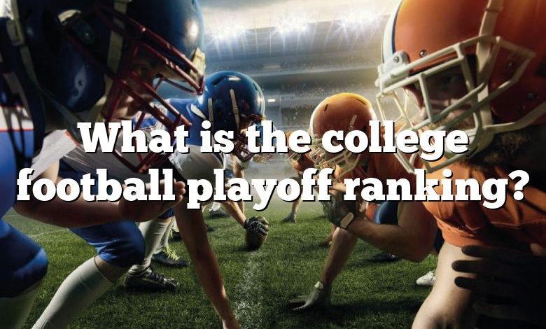 What is the college football playoff ranking?