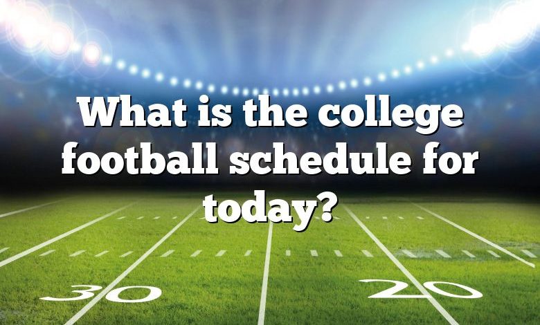 What is the college football schedule for today?