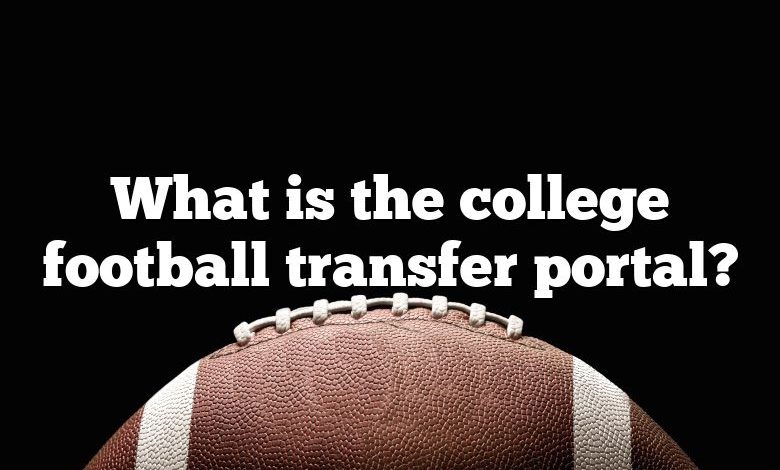 What is the college football transfer portal?