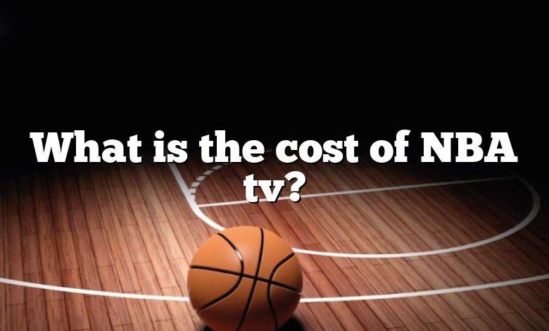 What is the cost of NBA tv?