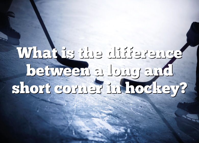 what-is-the-difference-between-a-long-and-short-corner-in-hockey-dna