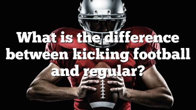 What is the difference between kicking football and regular?