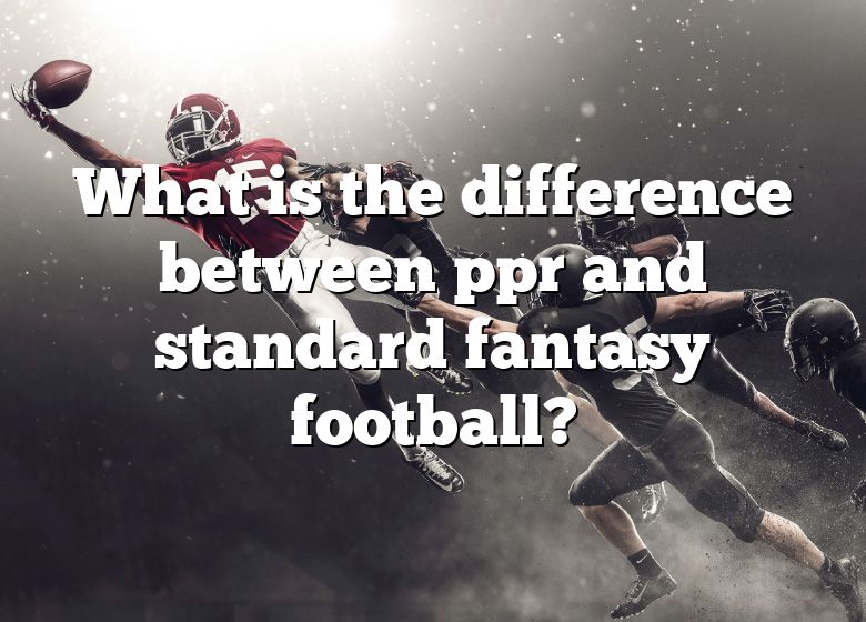 what-is-the-difference-between-ppr-and-standard-fantasy-football-dna