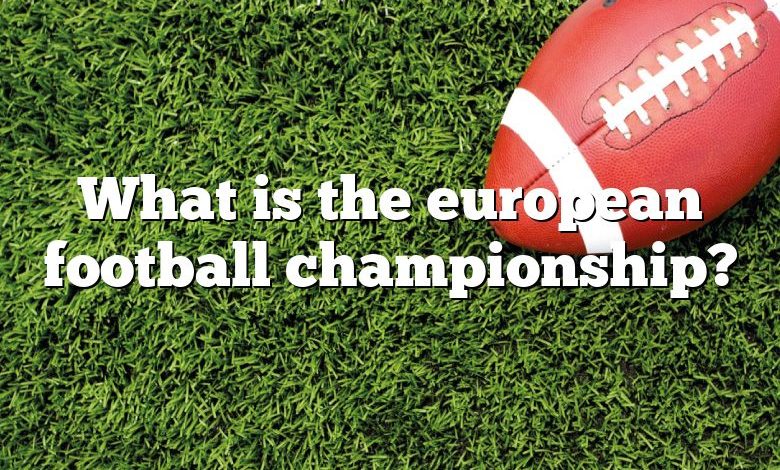 What is the european football championship?