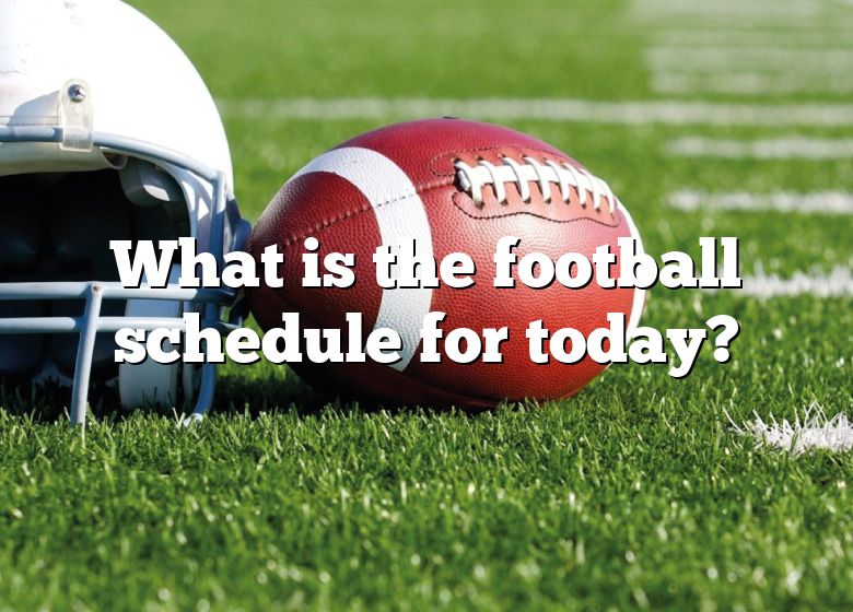 What Is The Football Schedule Tomorrow