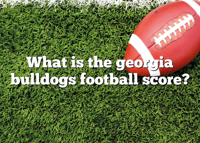 What Is The Bulldogs Football Score? DNA Of SPORTS