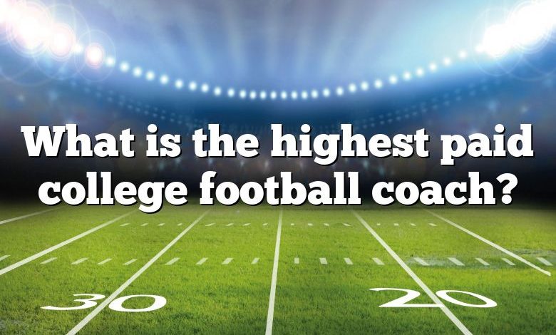 What is the highest paid college football coach?