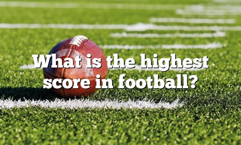 What is the highest score in football?