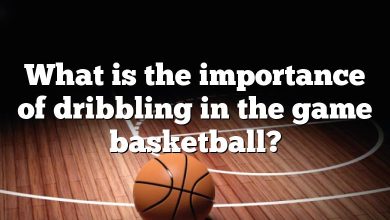 What is the importance of dribbling in the game basketball?