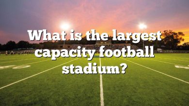 What is the largest capacity football stadium?